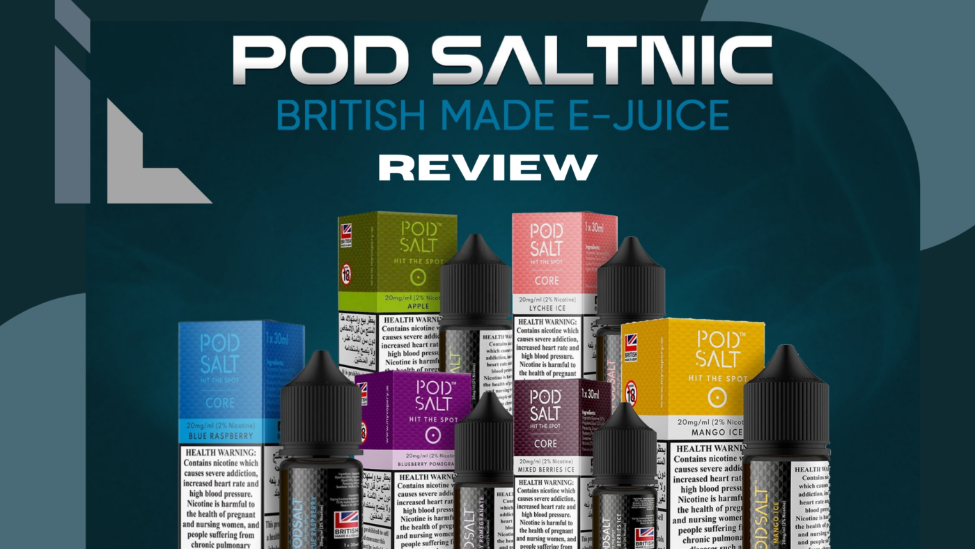 PodSaltNic E-Juice Review Unveiling the Best British Flavors for Your Vape