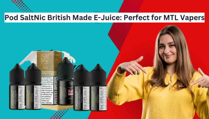 Pod SaltNic British Made E-Juice A Perfect Choice for MTL Vapers in UAE