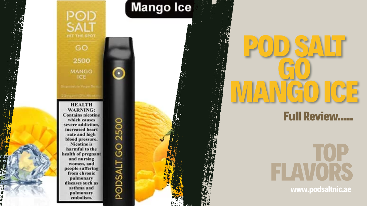 Pod Salt Go Mango Ice Review The Sweetest Vape Experience