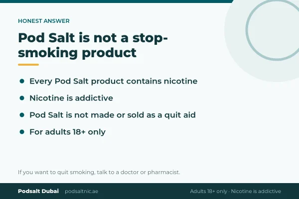 Notice that Pod Salt is not a stop-smoking product and contains addictive nicotine, adults 18+ only