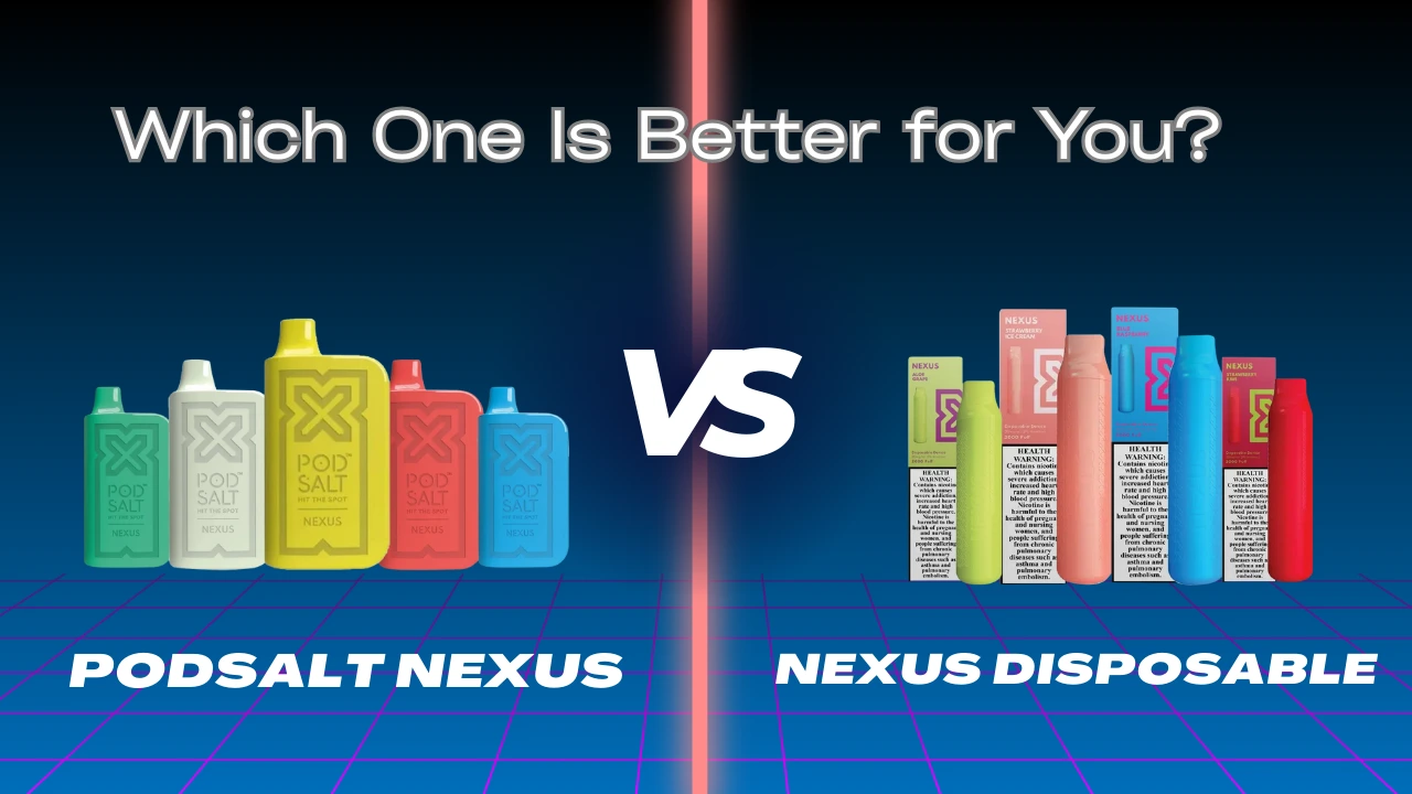 PodSalt Nexus vs NEXUS Disposable guide in Dubai